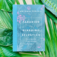 LIBRO IL PARADISO E' UN GIARDINO SELVATICO